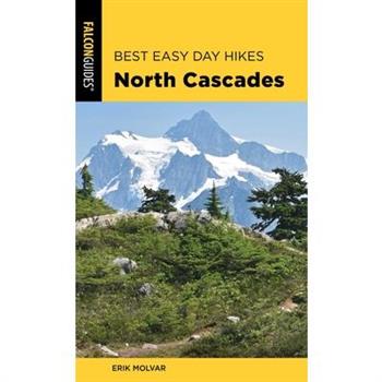 Best Easy Day Hikes North Cascades, Third Edition