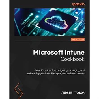Microsoft Intune Cookbook