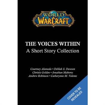 World of Warcraft: The Voices Within (Short Story Collection)