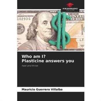 Who am I? Plasticine answers you