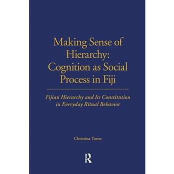 Making Sense of Hierarchy: Cognition as Social Process in Fiji