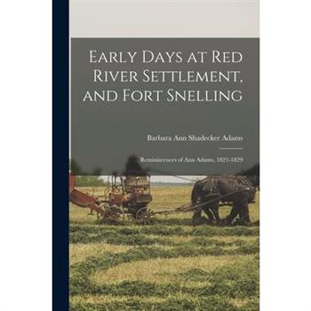 Early Days at Red River Settlement, and Fort Snelling