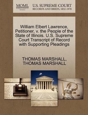 William Elbert Lawrence, Petitioner, V. the People of the State of Illinois. U.S. Supreme Court Transcript of Record with Supporting Pleadings