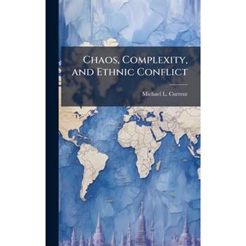 Chaos, Complexity, and Ethnic Conflict