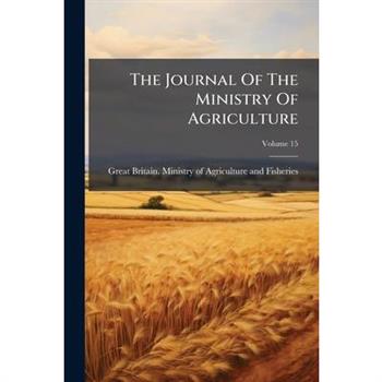 The Journal of the Ministry of Agriculture, Volume 15...