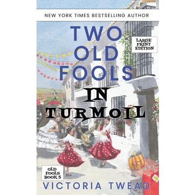 Two Old Fools in Turmoil - LARGE PRINT