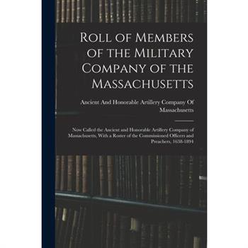 Roll of Members of the Military Company of the Massachusetts