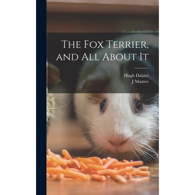 The Fox Terrier, and All About It