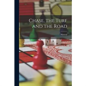Chase, the Turf and the Road