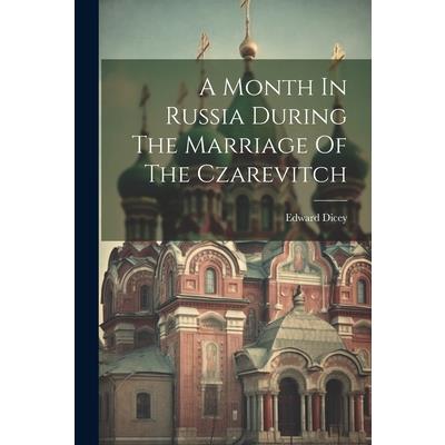 A Month In Russia During The Marriage Of The Czarevitch