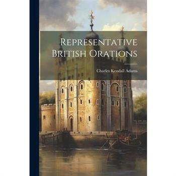 Representative British Orations