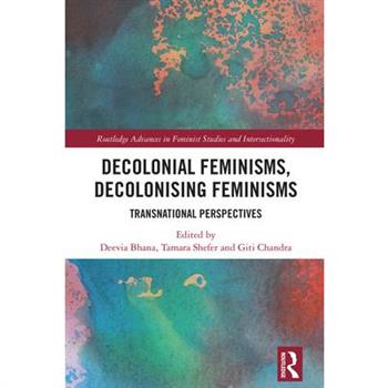 Decolonial Feminisms, Decolonising Feminisms