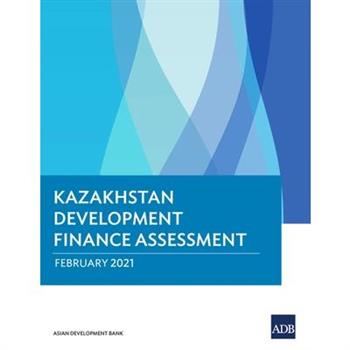 Kazakhstan Development Finance Assessment