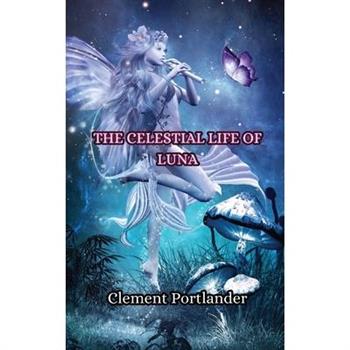 The Celestial Life of Luna