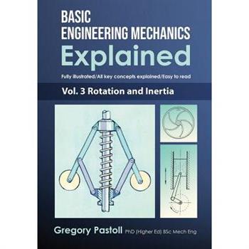 Basic Engineering Mechanics Explained, Volume 3