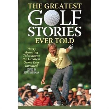 The Greatest Golf Stories Ever Told