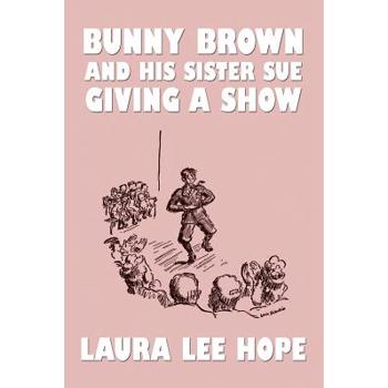 Bunny Brown and His Sister Sue Giving a Show