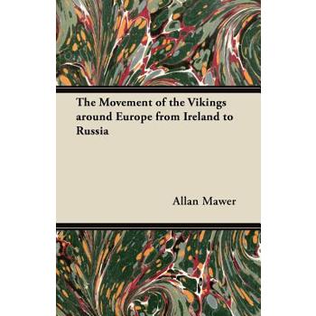 The Movement of the Vikings around Europe from Ireland to Russia