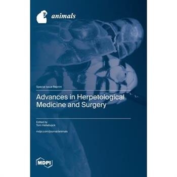 Advances in Herpetological Medicine and Surgery