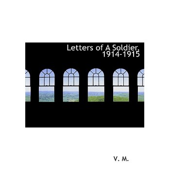 Letters of a Soldier, 1914-1915