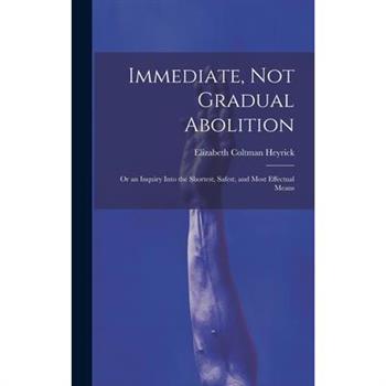 Immediate, Not Gradual Abolition