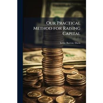 Our Practical Method for Raising Capital