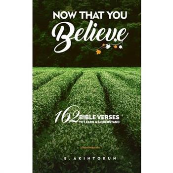 Now That You Believe