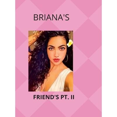 Briana & Her Friends Pt. II