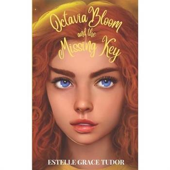 Octavia Bloom and the Missing Key