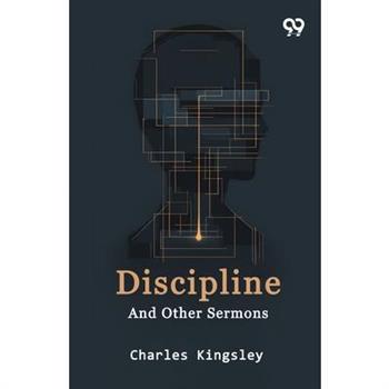Discipline And Other Sermons