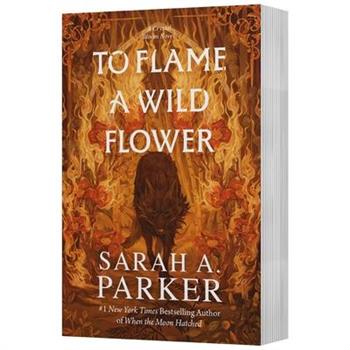To Flame a Wild Flower