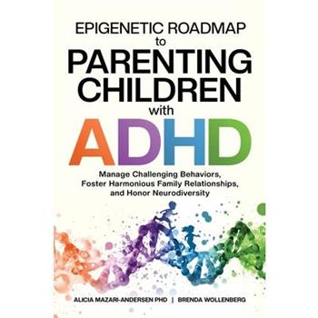 Epigenetic Roadmap to Parenting Children with ADHD