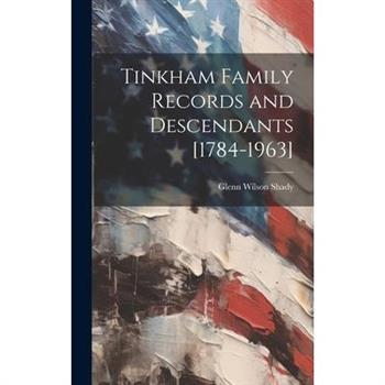 Tinkham Family Records and Descendants [1784-1963]