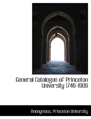 General Catalogue of Princeton University 1746-1906