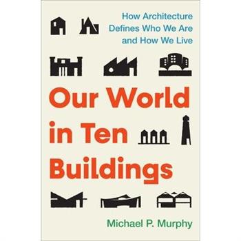 Our World in Ten Buildings