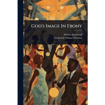 God’s Image In Ebony