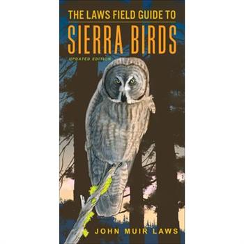 The Laws Field Guide to Sierra Birds