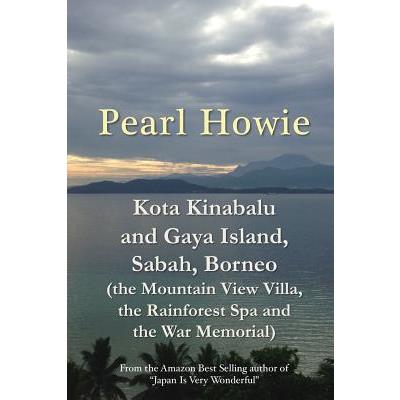 Kota Kinabalu and Gaya Island, Sabah, Borneo (the Mountain View Villa, the Rainforest Spa and the War Memorial)