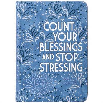 Count Your Blessings and Stop Stressing