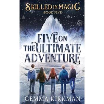 Five on the Ultimate Adventure