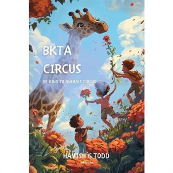 BKTA Circus Be Kind to Animals Circus