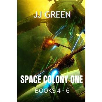 Space Colony One Books 4 - 6