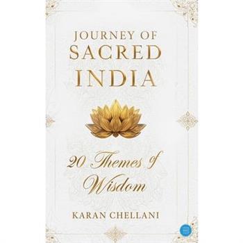 Journey of Sacred India - 20 Themes of Wisdom