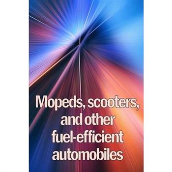 Mopeds, scooters, and other fuel-efficient automobiles
