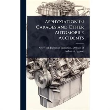 Asphyxiation in Garages and Other Automobile Accidents