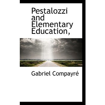 Pestalozzi and Elementary Education,