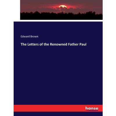 The Letters of the Renowned Father Paul