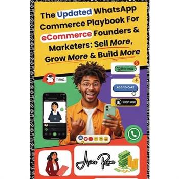 The Updated WhatsApp Commerce Playbook For eCommerce Founders & Marketers