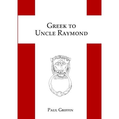 Greek to Uncle Raymond