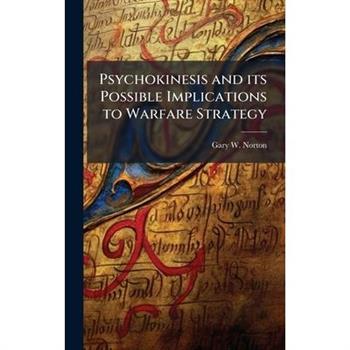 Psychokinesis and its Possible Implications to Warfare Strategy